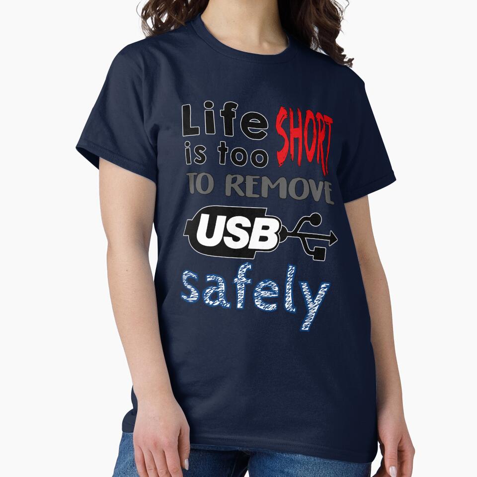 Life is too short Classic T-Shirt